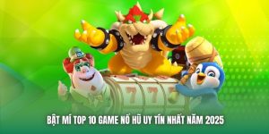 top 10 game nổ hũ uy tín