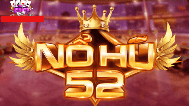 Nổ Hũ 52 Vin – Trải Nghiệm Chơi Game Slots Siêu To Khó Cưỡng Nổ hũ 52 Vin – Top địa chỉ game đổi thưởng đẳng cấp