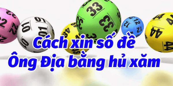 8 Cách Xin Số Đề Chính Xác 99% Dân Chơi Đề Cần Biết Cách xin số đánh đề ông Địa bằng hũ xăm